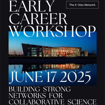 The x-lites network Early Career Workshop, June 17 2025, Building strong networks for collaborative science